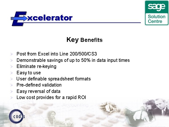 xcelerator Key Benefits Ø Ø Ø Ø Post from Excel into Line 200/500/CS 3