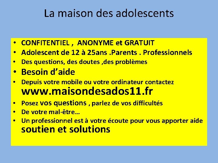 La maison des adolescents • CONFITENTIEL , ANONYME et GRATUIT • Adolescent de 12