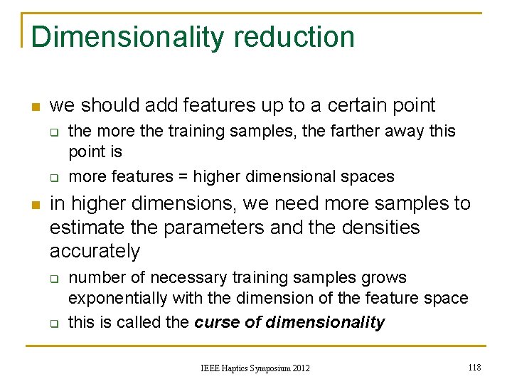 Dimensionality reduction n we should add features up to a certain point q q