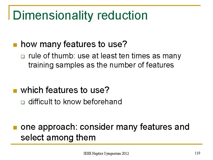 Dimensionality reduction n how many features to use? q n which features to use?