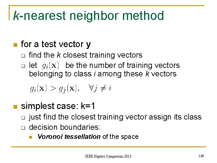 k-nearest neighbor method n for a test vector y q q n find the