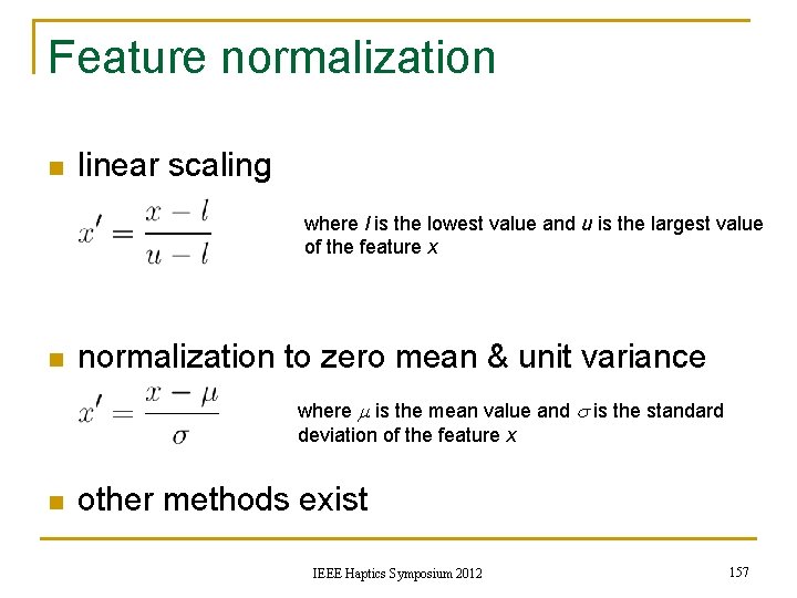 Feature normalization n linear scaling where l is the lowest value and u is