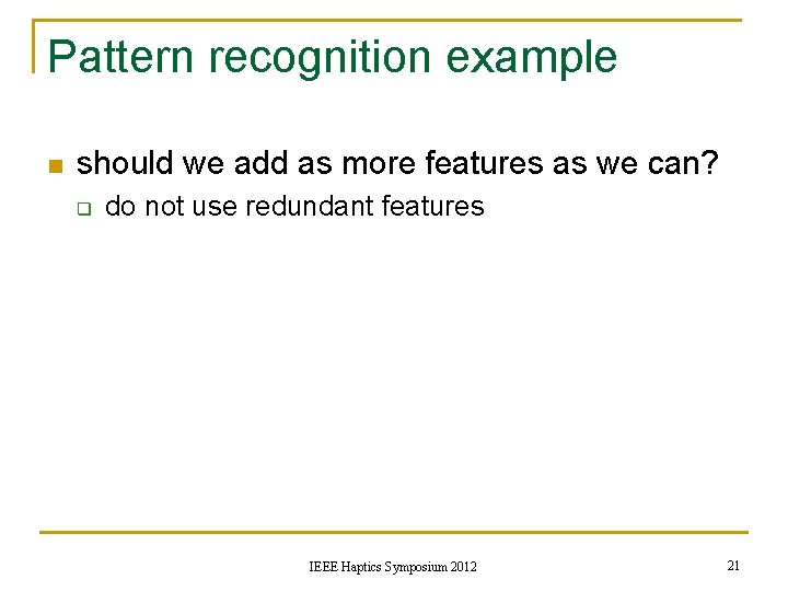 Pattern recognition example n should we add as more features as we can? q