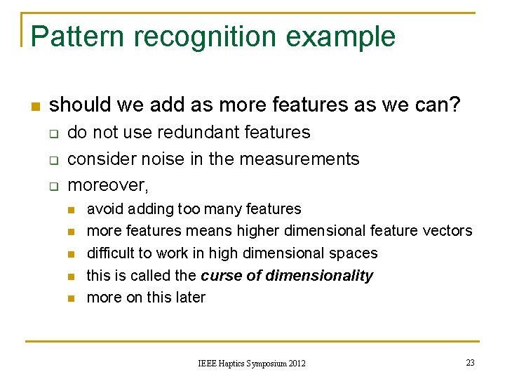Pattern recognition example n should we add as more features as we can? q