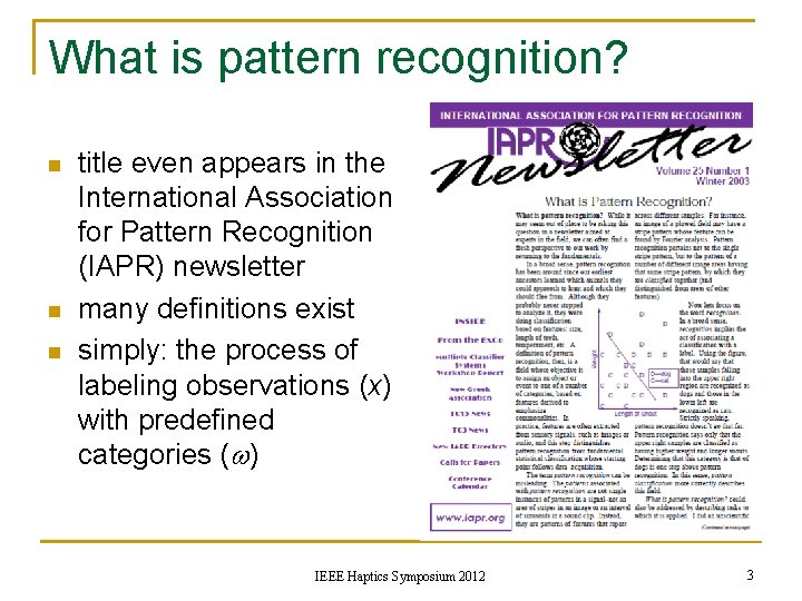 What is pattern recognition? n n n title even appears in the International Association