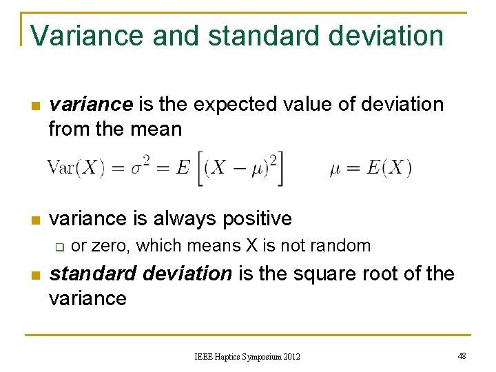 Variance and standard deviation n variance is the expected value of deviation from the