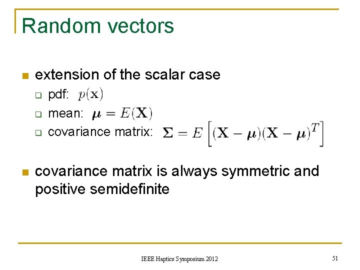 Random vectors n extension of the scalar case q q q n pdf: mean: