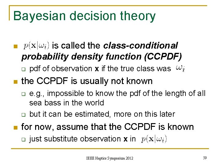 Bayesian decision theory n is called the class-conditional probability density function (CCPDF) q n