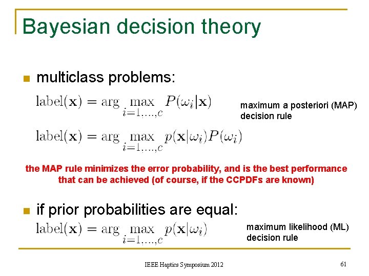 Bayesian decision theory n multiclass problems: maximum a posteriori (MAP) decision rule the MAP