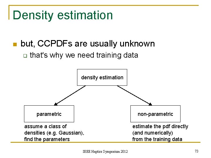 Density estimation n but, CCPDFs are usually unknown q that's why we need training