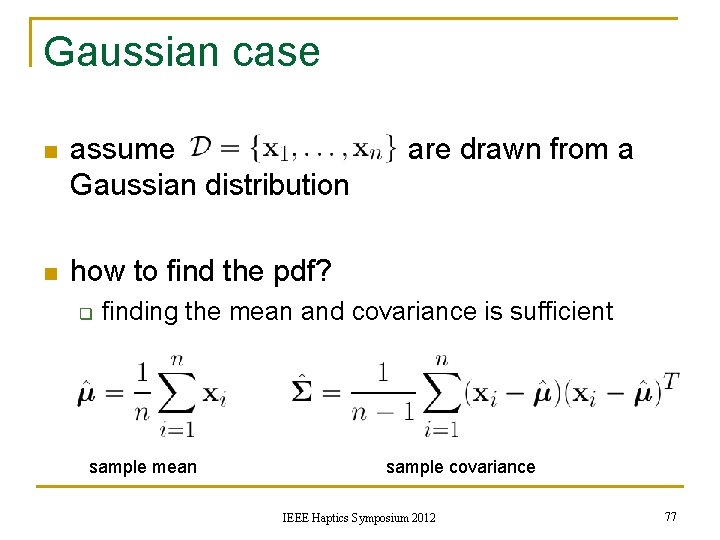 Gaussian case n assume Gaussian distribution n how to find the pdf? q are