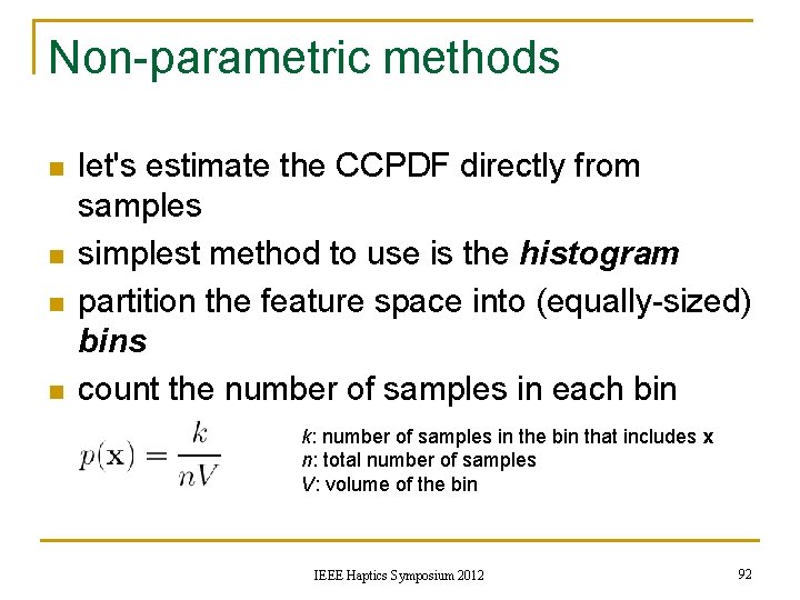 Non-parametric methods n n let's estimate the CCPDF directly from samples simplest method to