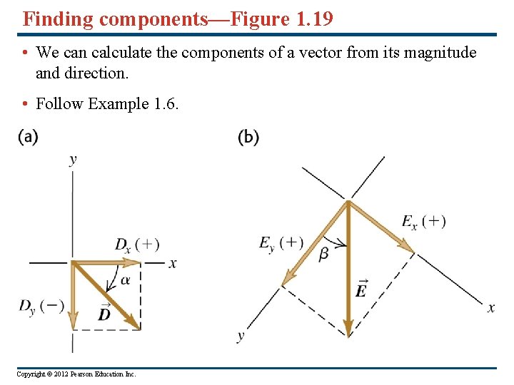 Finding components—Figure 1. 19 • We can calculate the components of a vector from