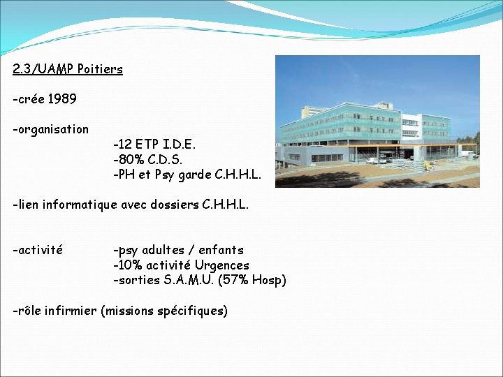 2. 3/UAMP Poitiers -crée 1989 -organisation -12 ETP I. D. E. -80% C. D.