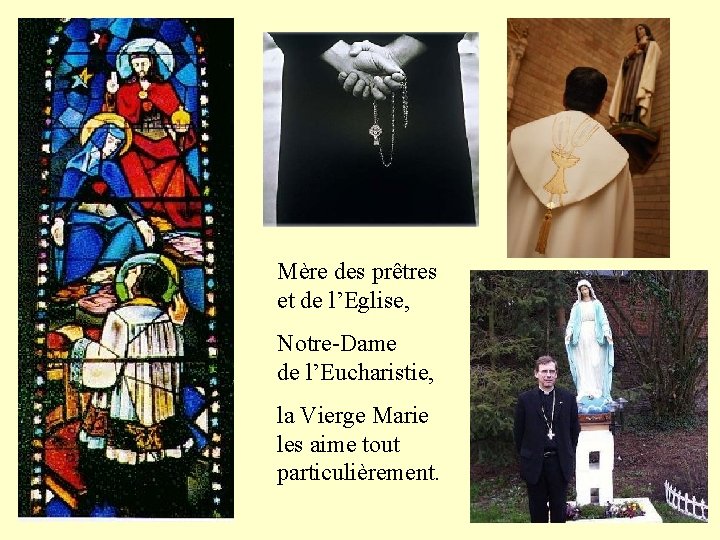 Mère des prêtres et de l’Eglise, Notre-Dame de l’Eucharistie, la Vierge Marie les aime