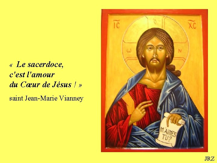  « Le sacerdoce, c'est l'amour du Cœur de Jésus ! » saint Jean-Marie