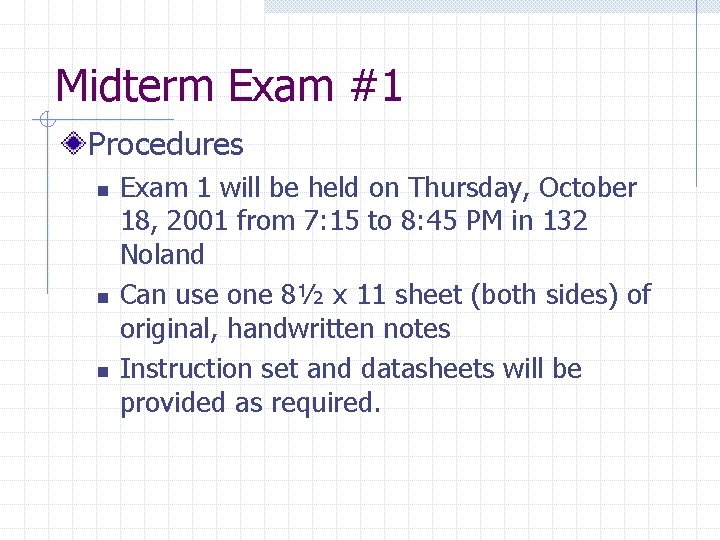 Midterm Exam #1 Procedures n n n Exam 1 will be held on Thursday,