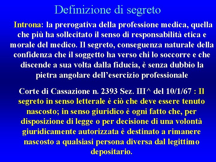 Definizione di segreto Introna: la prerogativa della professione medica, quella che più ha sollecitato