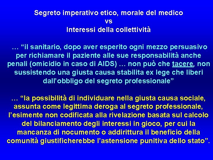 Segreto imperativo etico, morale del medico vs Interessi della collettività … “il sanitario, dopo