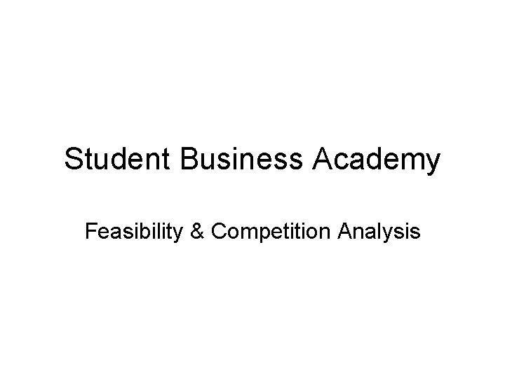 Student Business Academy Feasibility & Competition Analysis 