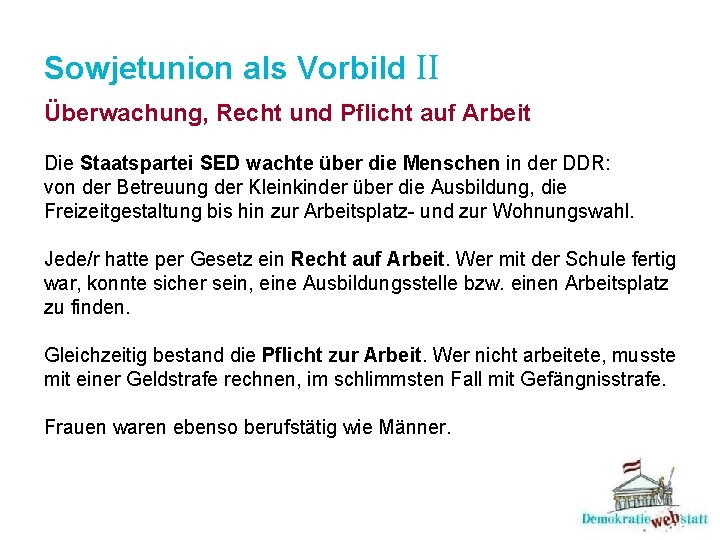 Sowjetunion als Vorbild II Überwachung, Recht und Pflicht auf Arbeit Die Staatspartei SED wachte