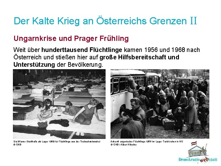 Der Kalte Krieg an Österreichs Grenzen II Ungarnkrise und Prager Frühling Weit über hunderttausend