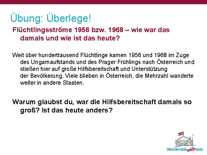 Übung: Überlege! Flüchtlingsströme 1956 bzw. 1968 – wie war das damals und wie ist