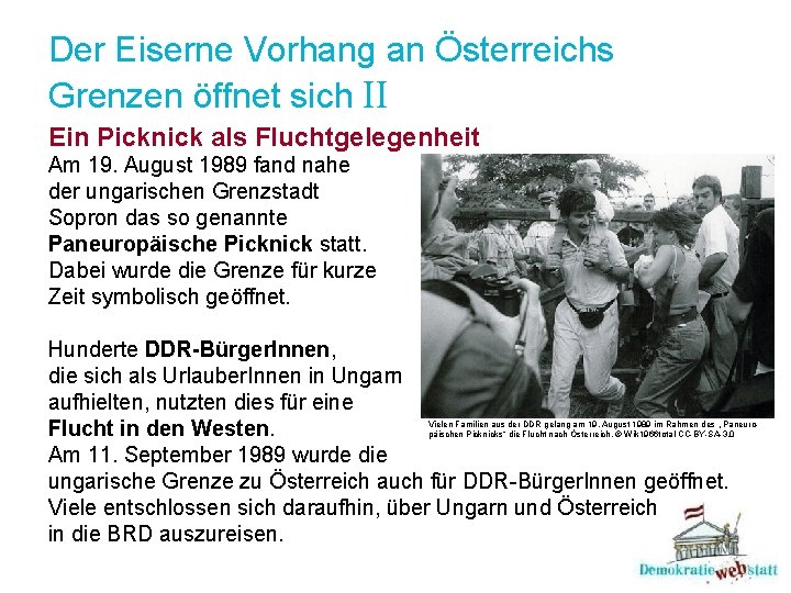 Der Eiserne Vorhang an Österreichs Grenzen öffnet sich II Ein Picknick als Fluchtgelegenheit Am