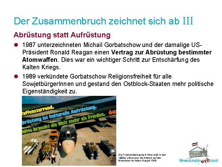 Der Zusammenbruch zeichnet sich ab III Abrüstung statt Aufrüstung l 1987 unterzeichneten Michail Gorbatschow