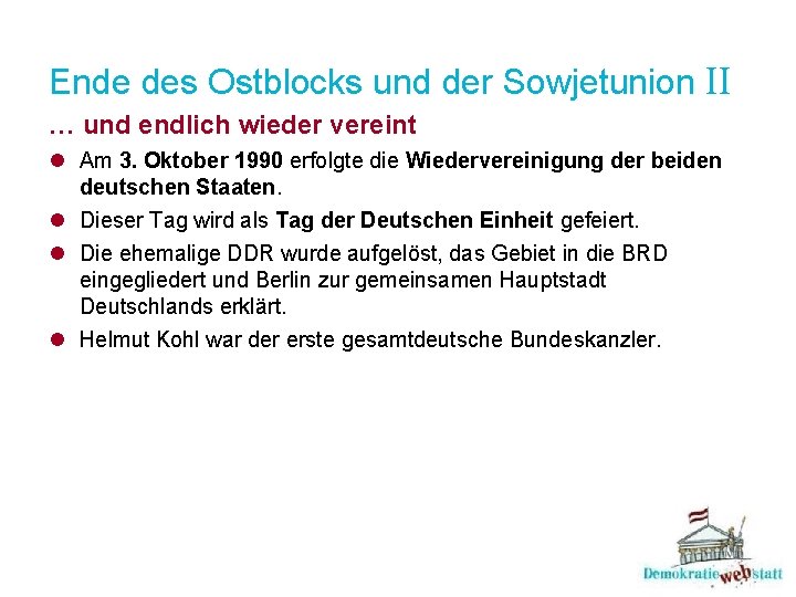 Ende des Ostblocks und der Sowjetunion II … und endlich wieder vereint l Am