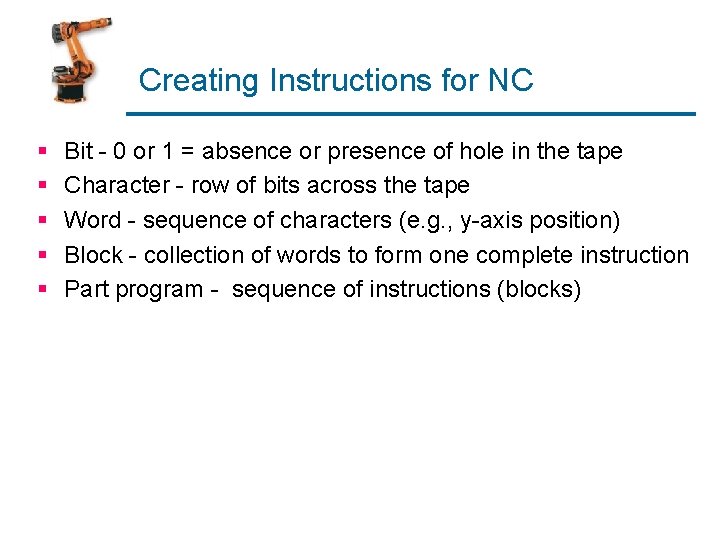 Creating Instructions for NC § § § Bit - 0 or 1 = absence