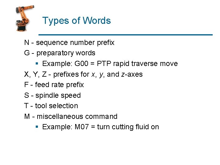 Types of Words N - sequence number prefix G - preparatory words § Example: