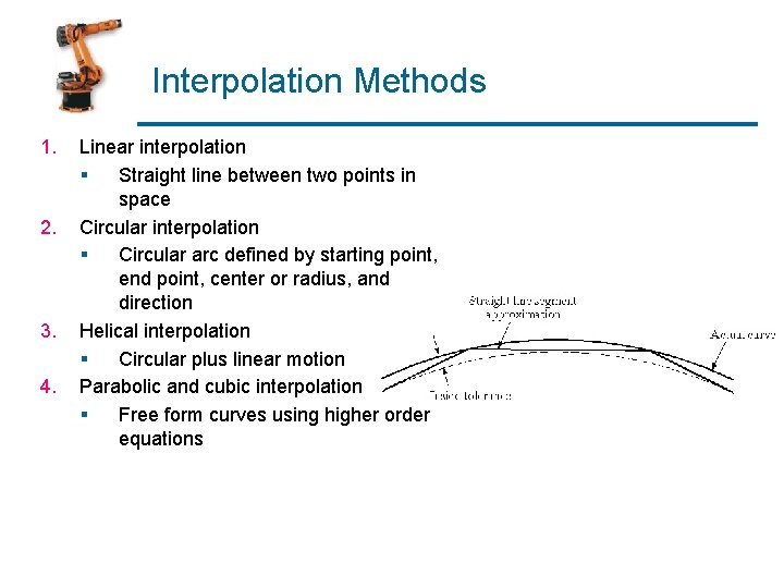 Interpolation Methods 1. 2. 3. 4. Linear interpolation § Straight line between two points