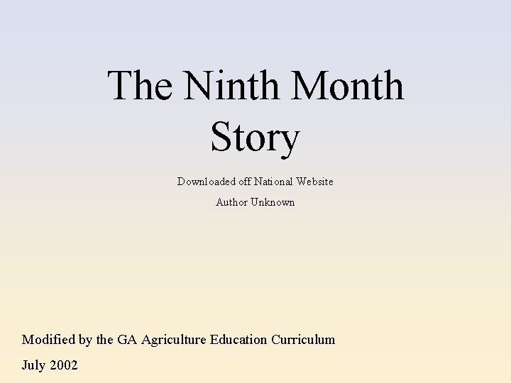 The Ninth Month Story Downloaded off National Website Author Unknown Modified by the GA