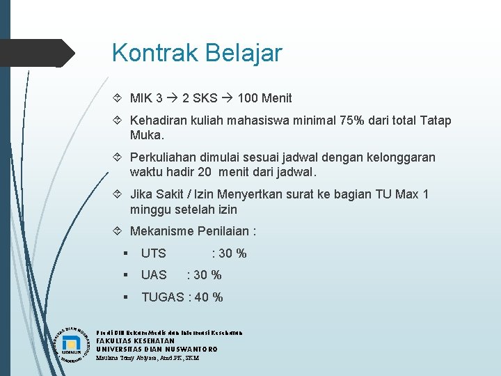 Kontrak Belajar MIK 3 2 SKS 100 Menit Kehadiran kuliah mahasiswa minimal 75% dari