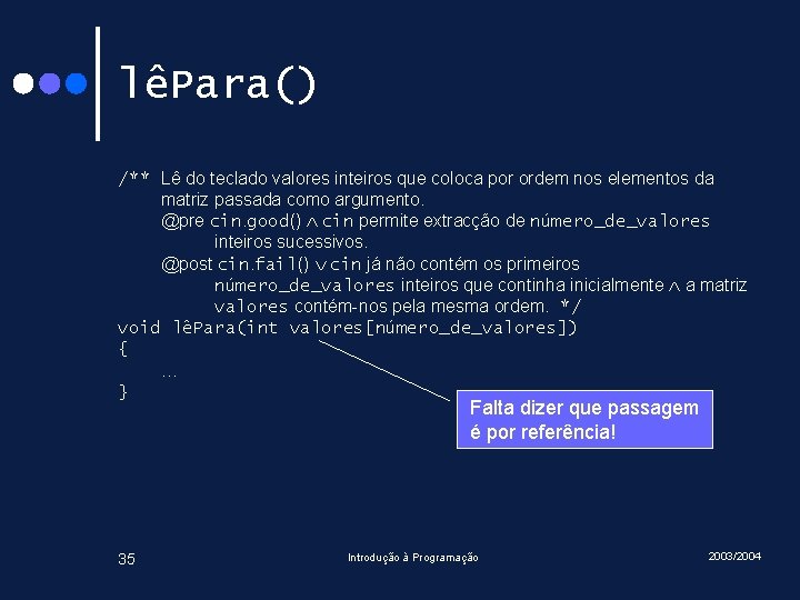 lêPara() /** Lê do teclado valores inteiros que coloca por ordem nos elementos da