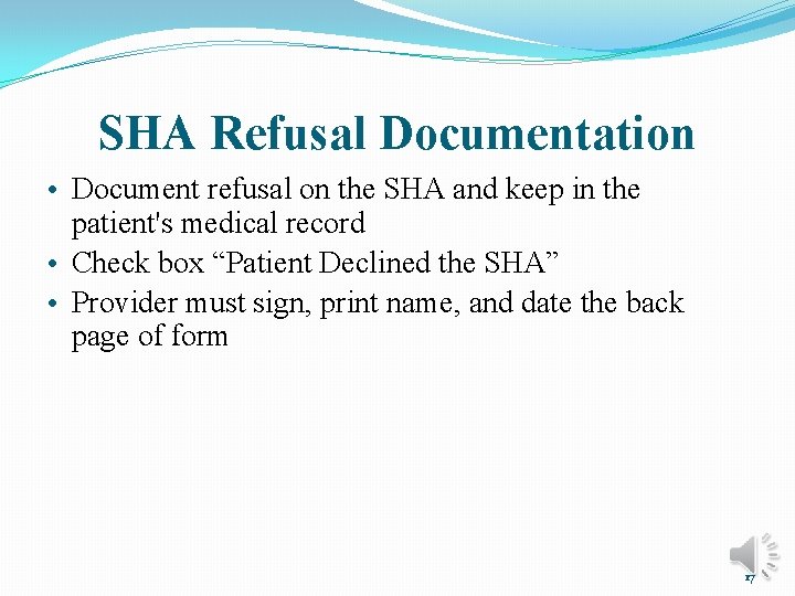 SHA Refusal Documentation • Document refusal on the SHA and keep in the patient's