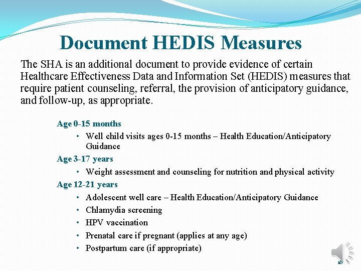 Document HEDIS Measures The SHA is an additional document to provide evidence of certain