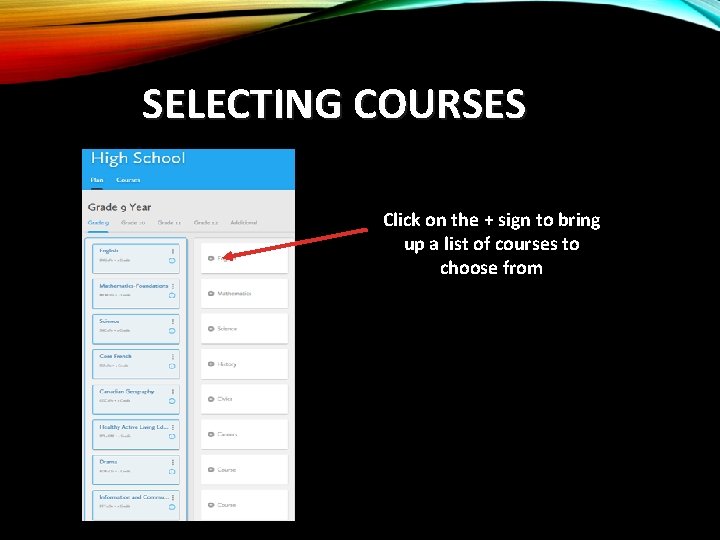 SELECTING COURSES Click on the + sign to bring up a list of courses