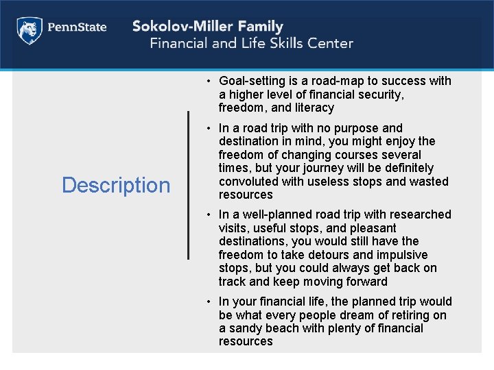  • Goal-setting is a road-map to success with a higher level of financial