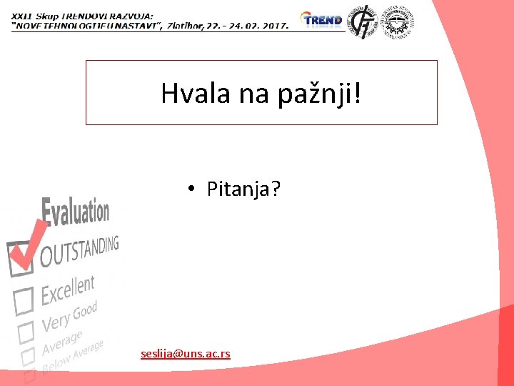 Hvala na pažnji! • Pitanja? seslija@uns. ac. rs 