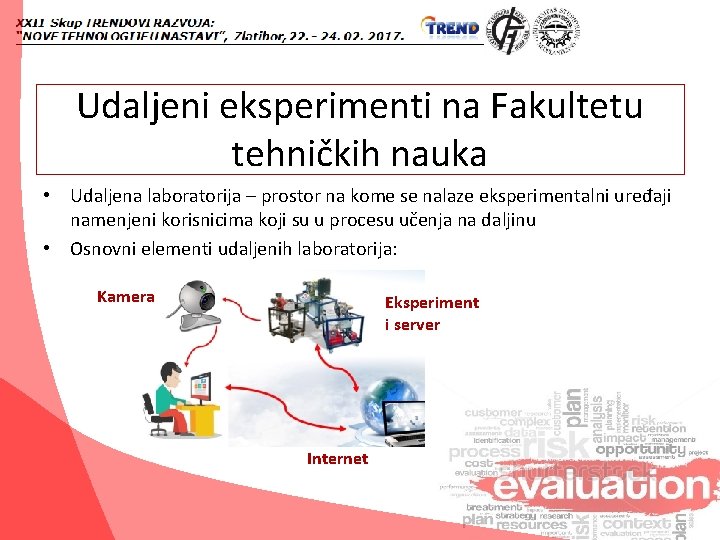 Udaljeni eksperimenti na Fakultetu tehničkih nauka • Udaljena laboratorija – prostor na kome se