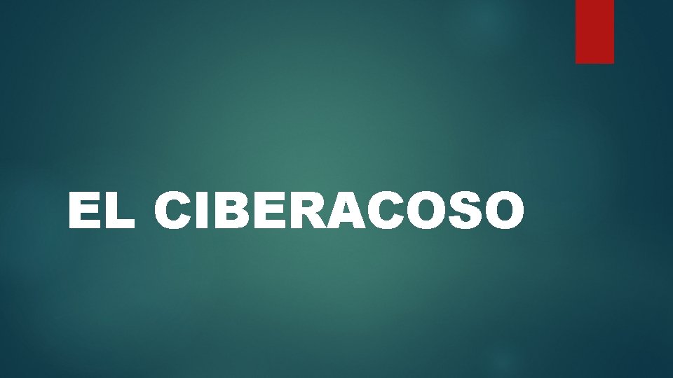 EL CIBERACOSO 