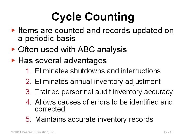 Cycle Counting ▶ Items are counted and records updated on a periodic basis ▶