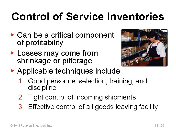 Control of Service Inventories ▶ Can be a critical component of profitability ▶ Losses