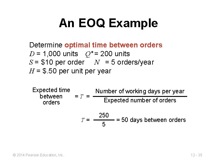 An EOQ Example Determine optimal time between orders D = 1, 000 units Q*