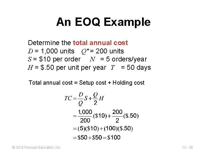 An EOQ Example Determine the total annual cost D = 1, 000 units Q*