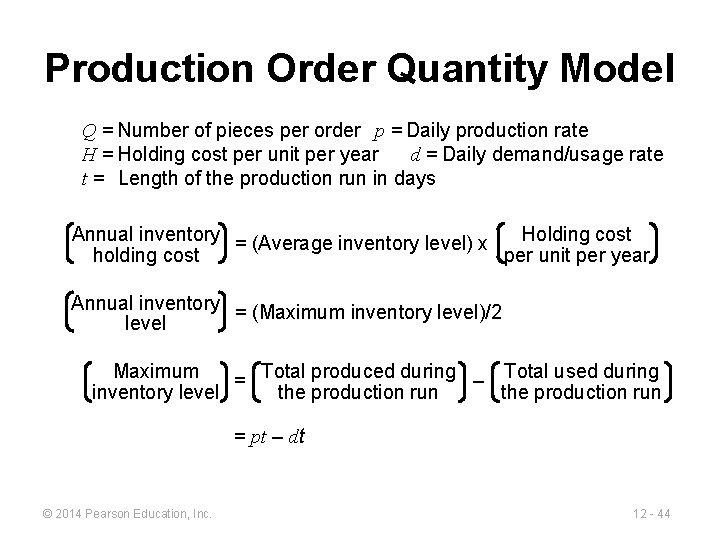 Production Order Quantity Model Q = Number of pieces per order p = Daily
