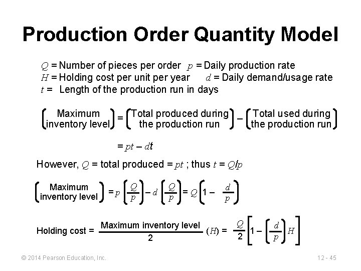 Production Order Quantity Model Q = Number of pieces per order p = Daily