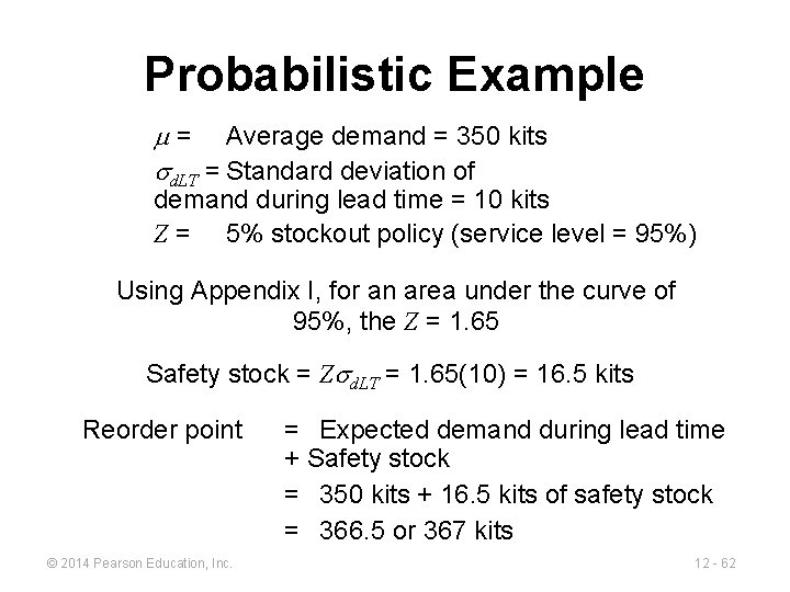 Probabilistic Example = Average demand = 350 kits d. LT = Standard deviation of